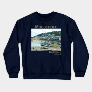 Mousehole, Cornwall, England UK fishing harbour boats art Crewneck Sweatshirt